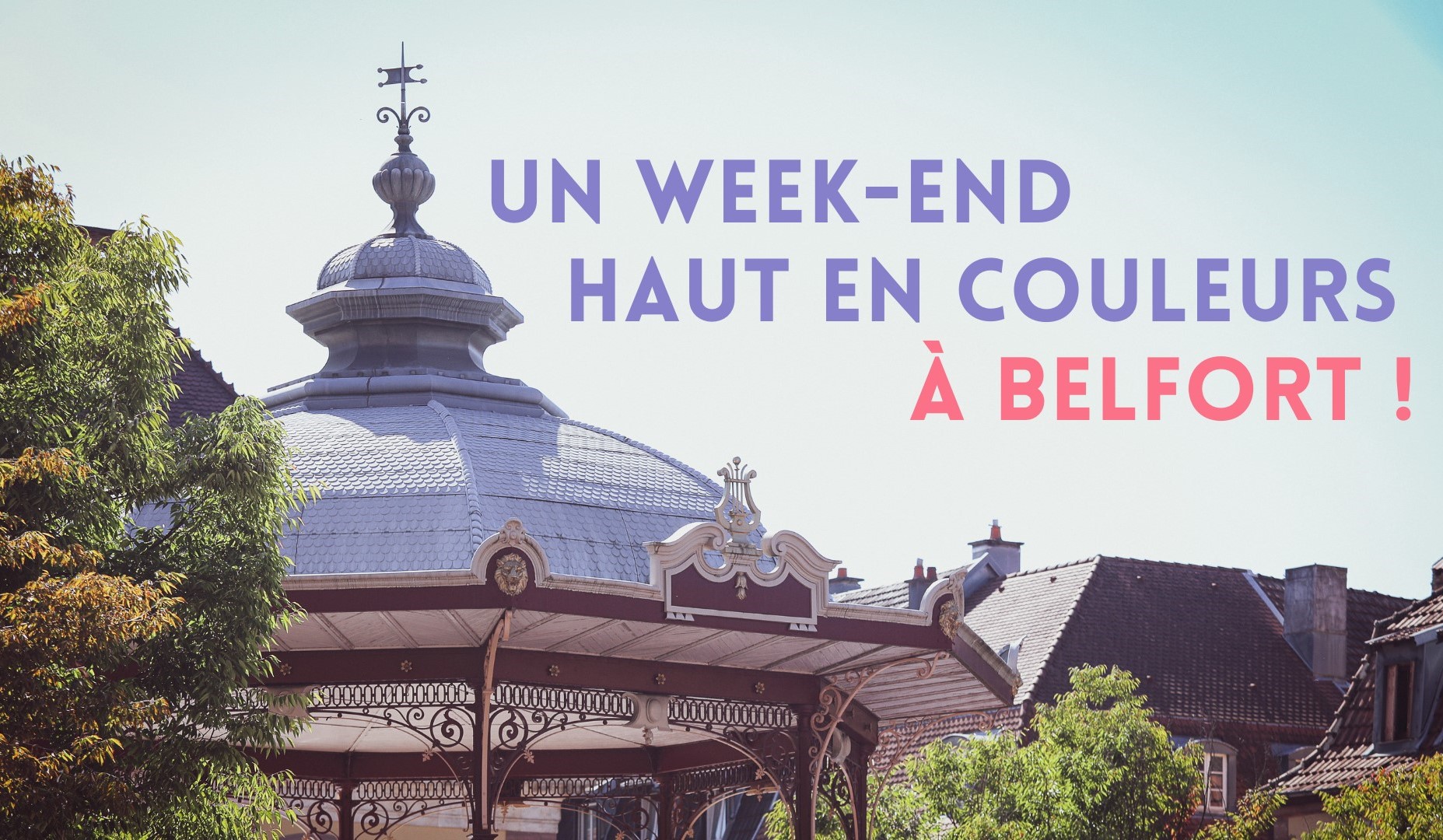 Un Week-end Haut En Couleurs à Belfort ! - Ville De Belfort - Ville De ...